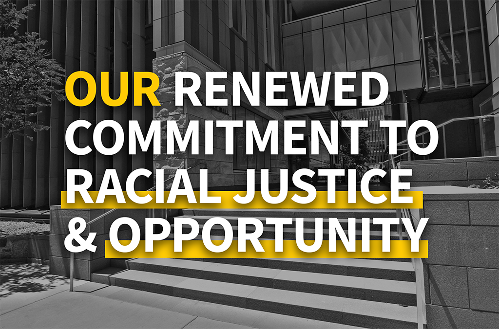 Our Renewed Commitment to Racial Justice & Opportunity